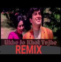 Likhe Jo Khat Tujhe (Remix) Poster