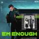 EM Enough Poster