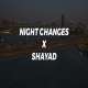 Night Changes x Shayad (slowed reverb) Poster